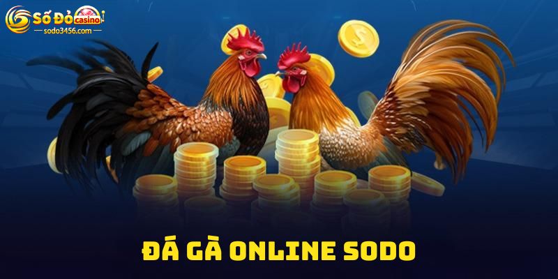 Đá gà online Sodo