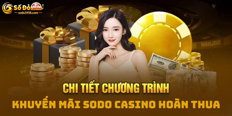 khuyến mãi casino sodo hoàn thua