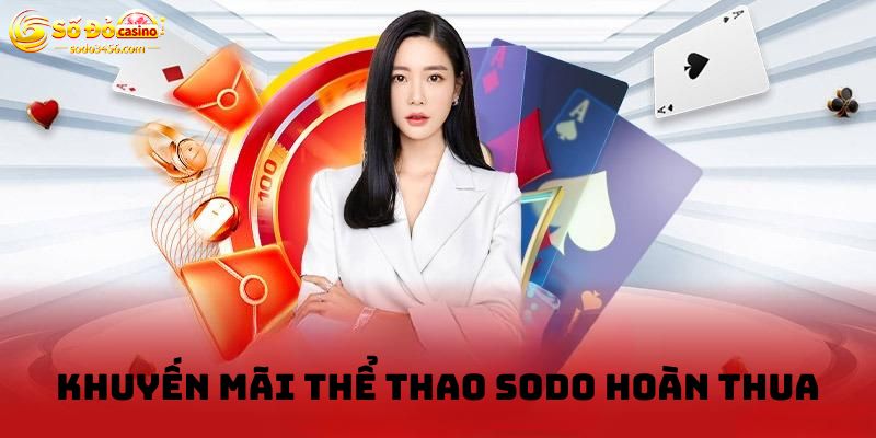 Khuyến mãi thể thao sodo hoàn thua