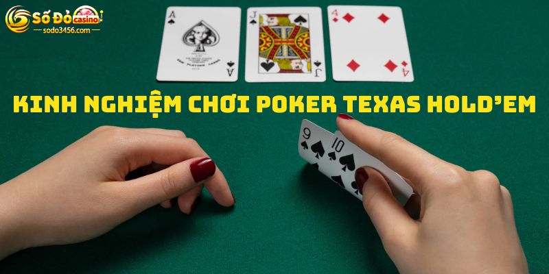 Kinh nghiệm chơi poker texas hold’em